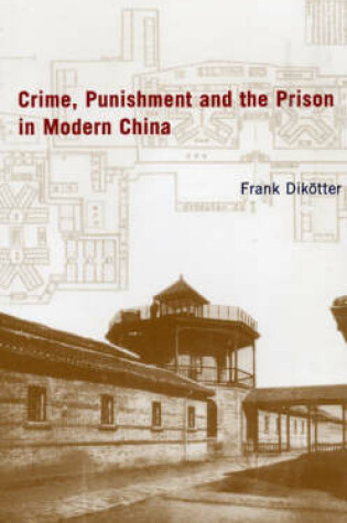 Cover of Crime, Punishment and the Prison in China