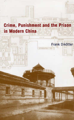 Book cover for Crime, Punishment and the Prison in China