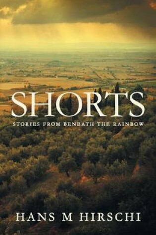 Cover of Shorts - Stories from Beneath the Rainbow