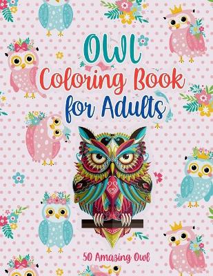 Book cover for Owl Coloring Book for Adults