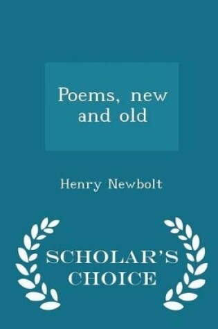 Cover of Poems, New and Old - Scholar's Choice Edition