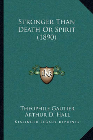 Cover of Stronger Than Death or Spirit (1890)