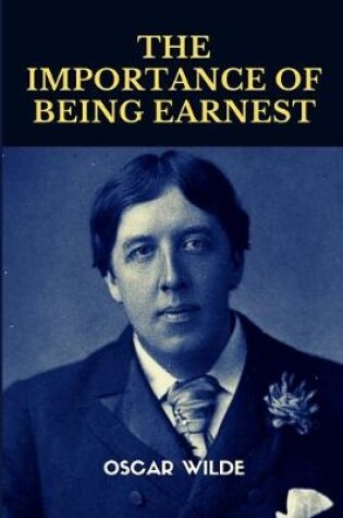 Cover of The Importance of Being Earnest, A Trivial Comedy for Serious People by Oscar Wilde