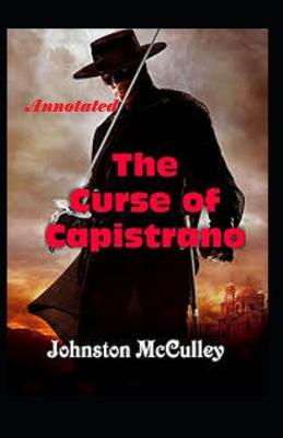 Book cover for The Curse of Capistrano Annotated