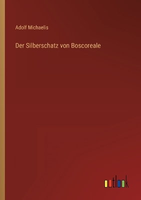 Book cover for Der Silberschatz von Boscoreale