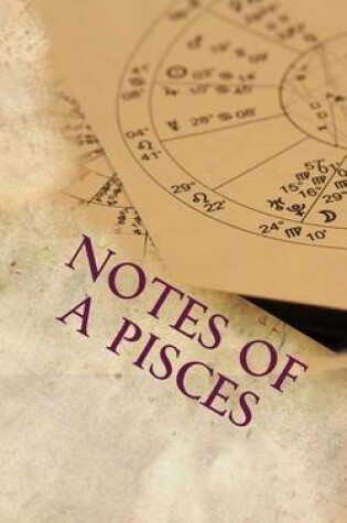 Cover of Notes of a Pisces