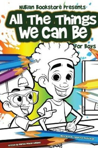 Cover of Nubian Bookstore Presents All The Things We Can Be For Boys