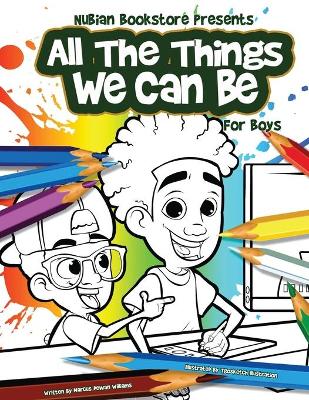 Cover of Nubian Bookstore Presents All The Things We Can Be For Boys