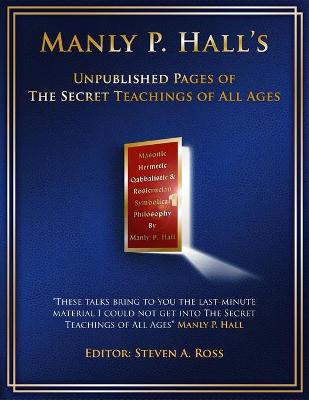Book cover for Manly P. Hall Unpublished Pages of The Secret Teachings pf All Ages