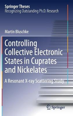 Cover of Controlling Collective Electronic States in Cuprates and Nickelates