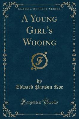 Book cover for A Young Girl's Wooing (Classic Reprint)