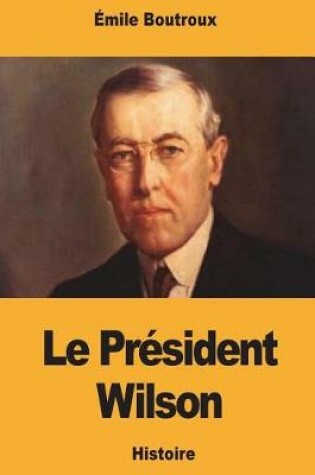 Cover of Le Pr sident Wilson