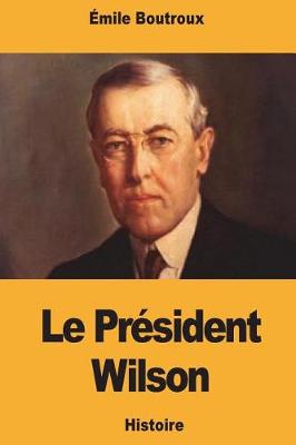 Book cover for Le Pr sident Wilson