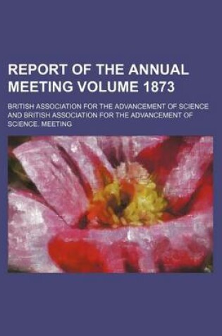 Cover of Report of the Annual Meeting Volume 1873