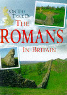 Cover of On the Trail of the Romans in Britain