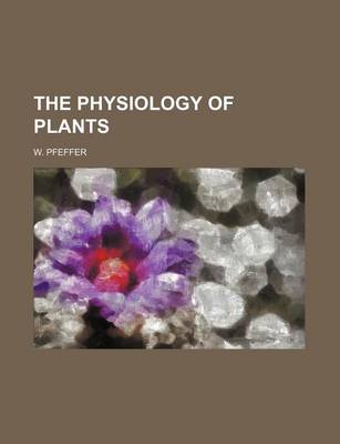 Book cover for The Physiology of Plants