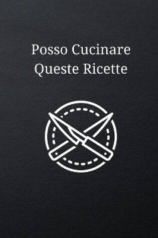 Cover of Posso Cucinare Queste Ricette
