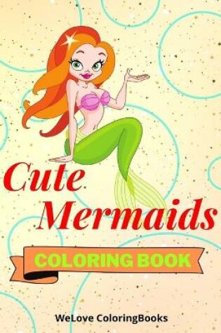 Cover of Cute Mermaids Coloring Book