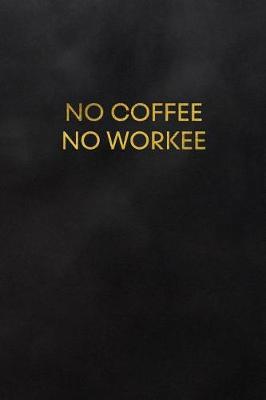 Book cover for No Coffee No Workee