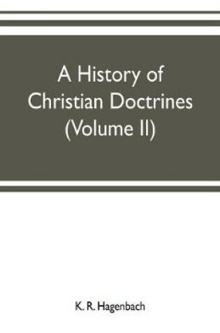 Cover of A history of Christian doctrines (Volume II)