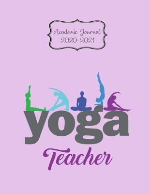 Book cover for Yoga Teacher Academic Journal 2020-2021