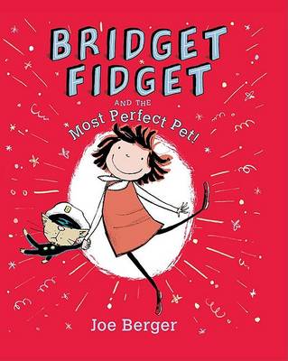 Book cover for Bridget Fidget and the Most Perfect Pet!