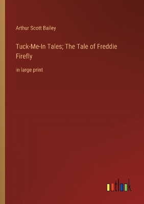 Book cover for Tuck-Me-In Tales; The Tale of Freddie Firefly