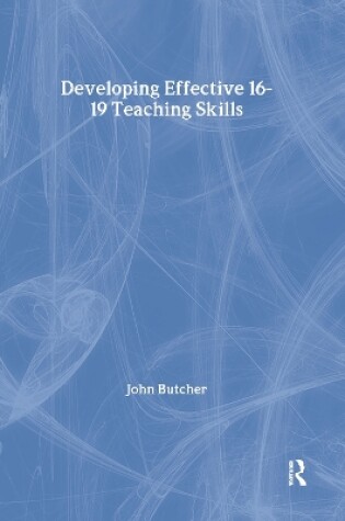 Cover of Developing Effective 16-19 Teaching Skills