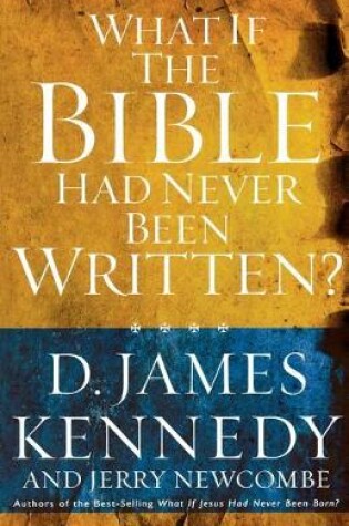 Cover of What if the Bible had Never been Written