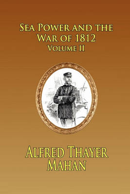 Book cover for SEA POWER AND THE WAR OF 1812 - Volume 2