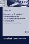 Book cover for Management Accountants’ Business Orientation and Involvement in Incentive Compensation