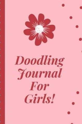 Cover of Doodle Journaling For Girls