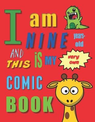 Book cover for I am Nine Years-Old and This Is My Very Own Comic Book