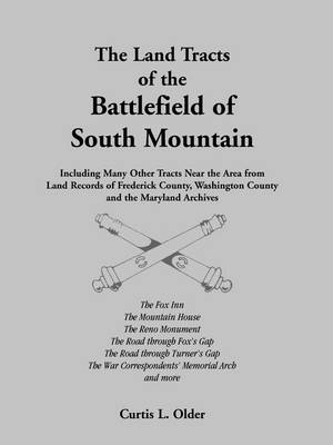 Book cover for The Land Tracts of the Battlefield of South Mountain
