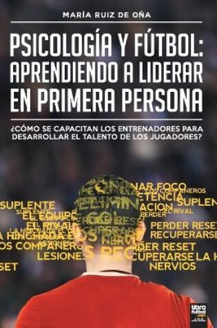 Cover of Psicologia y futbol, aprendiendo a liderar en primera persona