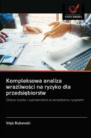 Cover of Kompleksowa analiza wrażliwości na ryzyko dla przedsiębiorstw