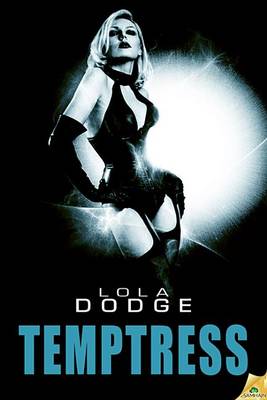 Temptress by Lola Dodge