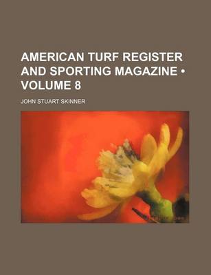 Book cover for American Turf Register and Sporting Magazine (Volume 8)