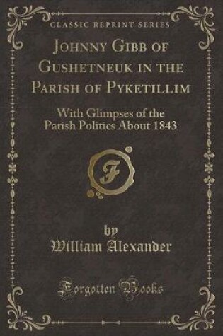 Cover of Johnny Gibb of Gushetneuk in the Parish of Pyketillim