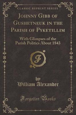 Book cover for Johnny Gibb of Gushetneuk in the Parish of Pyketillim