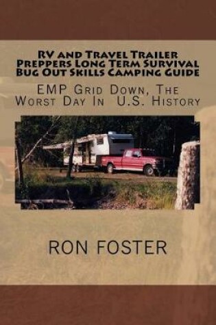 Cover of RV and Travel Trailer Preppers Long Term Survival Bug Out Skills Camping Guide