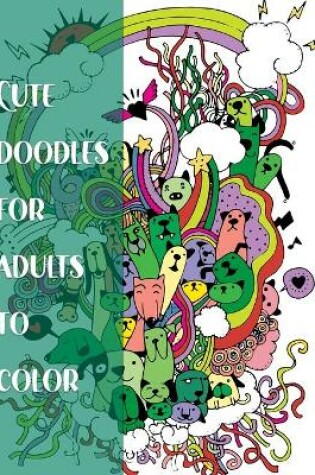 Cover of Cute Doodles for Adults to Color