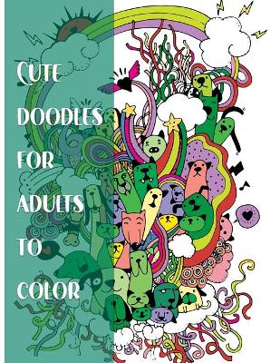 Book cover for Cute Doodles for Adults to Color