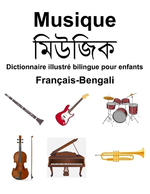Book cover for Fran�ais-Bengali Musique Dictionnaire illustr� bilingue pour enfants