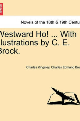 Cover of Westward Ho! ... with Illustrations by C. E. Brock.