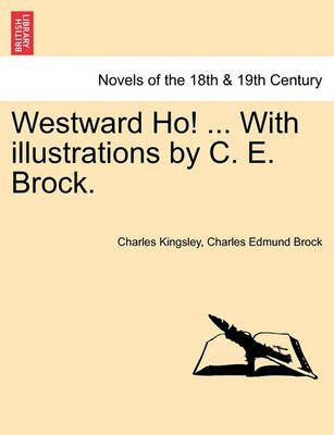 Book cover for Westward Ho! ... with Illustrations by C. E. Brock.