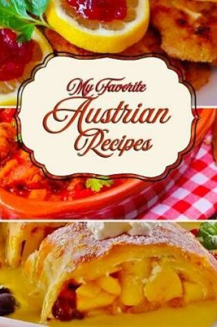 Cover of My Favorite Austrian Recipes