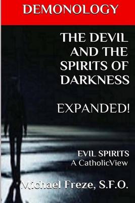 Cover of DEMONOLOGY THE DEVIL AND THE SPIRITS OF DARKNESS Expanded!