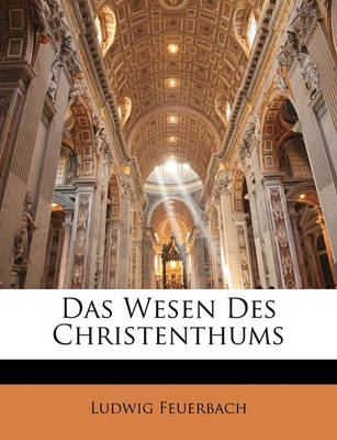 Book cover for Das Wesen Des Christenthums, Zweite Auflage