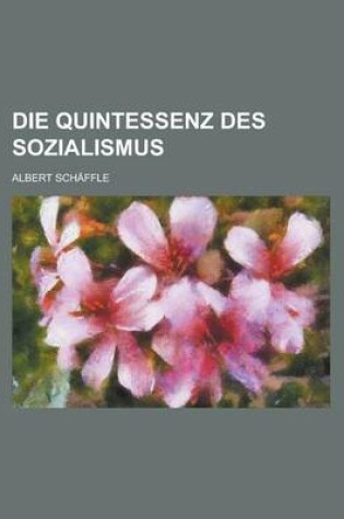Cover of Die Quintessenz Des Sozialismus